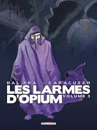 Les Larmes d'opium (integrale.2008/2009) [BD]