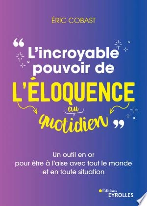 L'incroyable pouvoir de l'éloquence au quotidien [Livres]