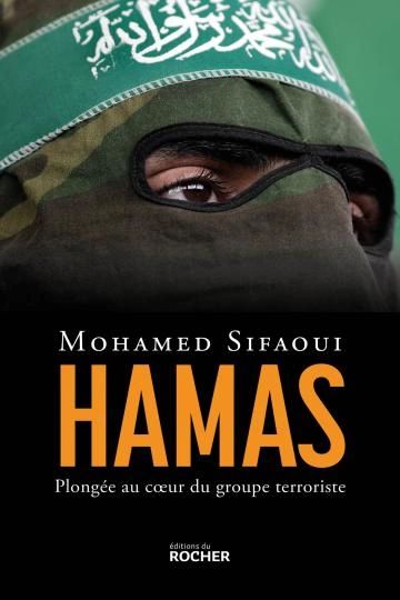 Hamas: Plongée au coeur du groupe terroriste - Mohamed Sifaoui [Livres]