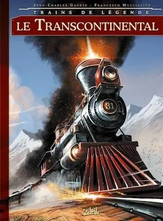 Trains de légende tome 2 - Le Transcontinental [BD]