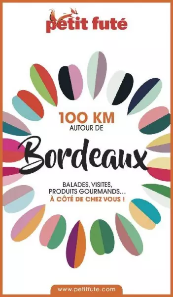 PETIT FUTÉ • 100 KM AUTOUR DE BORDEAUX [Livres]