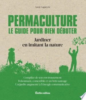 Permaculture. Le guide pour bien débuter [Livres]