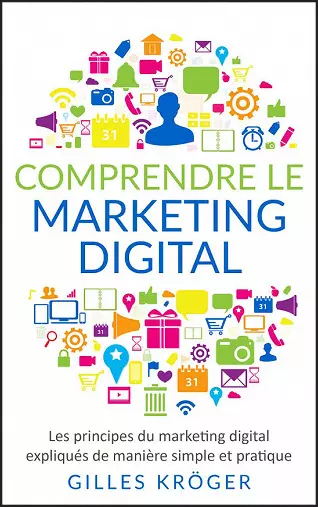 COMPRENDRE LE MARKETING DIGITAL • GILLES KRÖGER  [Livres]