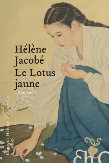 Le Lotus jaune Hélène.Jacobé  [Livres]