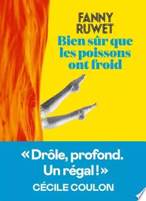 BIEN SUR QUE LES POISSONS ONT FROID - FANNY RUWET [Livres]