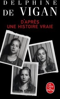 D'APRES UNE HISTOIRE VRAIE- DELPHINE DE VIGAN  [Livres]