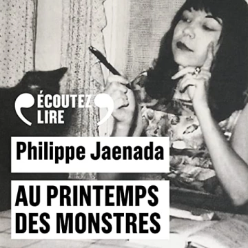 Philippe Jaenada - Au printemps des monstres - 2021 [AudioBooks]