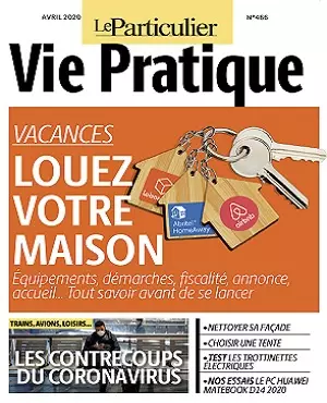 Le Particulier Vie Pratique N°466 – Avril 2020 [Magazines]