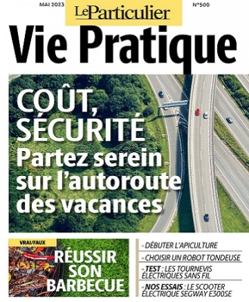 Le Particulier Vie Pratique N°500 – Mai 2023 [Magazines]