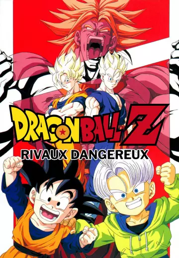 Dragon Ball Z: Rivaux dangereux  [HDTV 1080p] - FRENCH