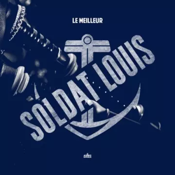 Soldat Louis - Le Meilleur [Albums]