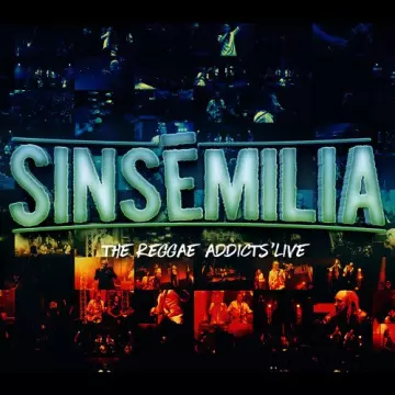 Sinsemilia - The Reggae Addicts Live [Albums]