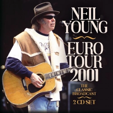 Neil Young - Euro Tour 2001  [Albums]