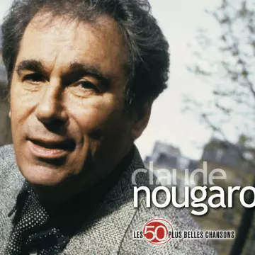 Claude Nougaro - Les 50 Plus Belles Chansons [Albums]