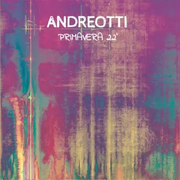 Andreotti - Primavera 22'  [Albums]