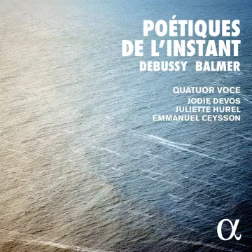 Poétiques de l'instant - Debussy & Balmer [Albums]