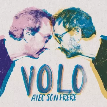 Volo - Avec son frère (Édition augmentée)  [Albums]