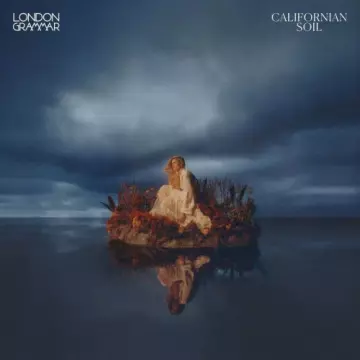 London Grammar - Californian Soil [Albums]