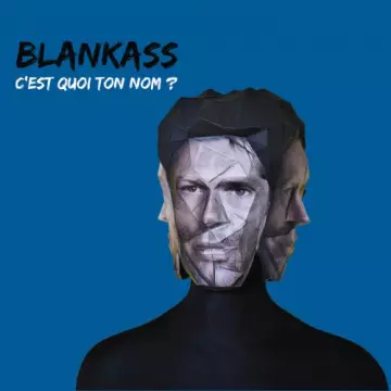 Blankass - C'est quoi ton nom ? (Version deluxe) [Albums]