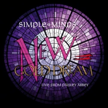 Simple Minds - New Gold Dream (Live From Paisley Abbey)  [Albums]