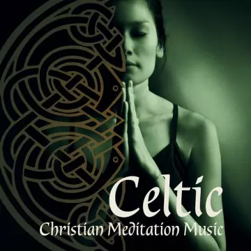 Celtic Spirit - Celtic Christian Meditation Music  [Albums]