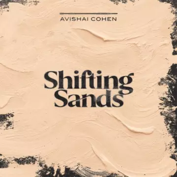 Avishai Cohen - Shifting Sands  [Albums]