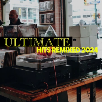 ULTIMATE HITS REMIXED 2024  [Albums]