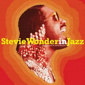 Stevie Wonder in Jazz -  A Jazz Tribute to Stevie Wonder  [Albums]