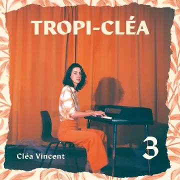 Cléa Vincent - Tropi-Cléa 3 [Albums]