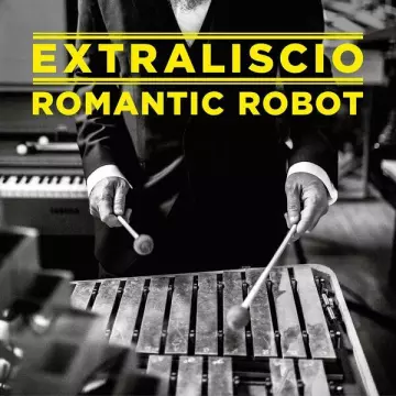 EXTRALISCIO - Romantic Robot [Albums]