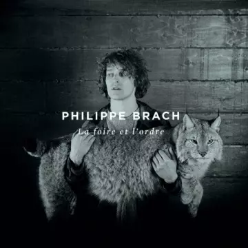 Philippe Brach - La foire et l'ordre [Albums]