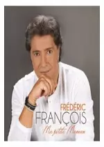 Frédéric François - Ma petite maman 2017  [Albums]