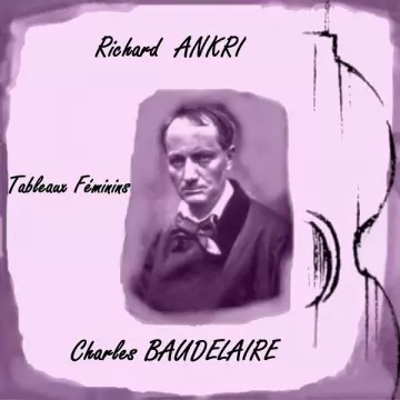 Richard Ankri - Charles Baudelaire (Tableaux féminins) [Albums]