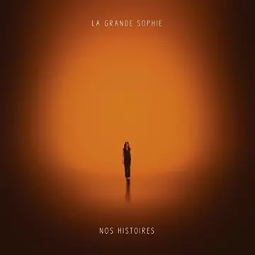 La Grande Sophie - Nos Histoires [Albums]