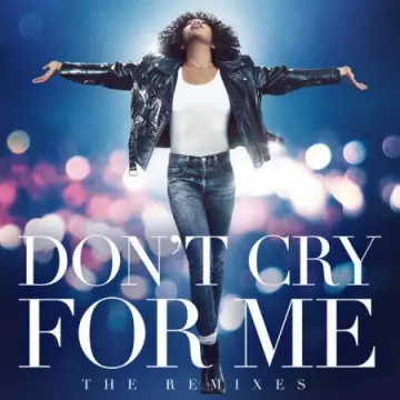 Whitney Houston - Don't Cry For Me (Remixes)  [Albums]