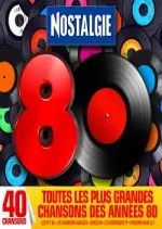 Tous les plus grandes chansons des années 80 sélectionnées par Nostalgie  [Albums]