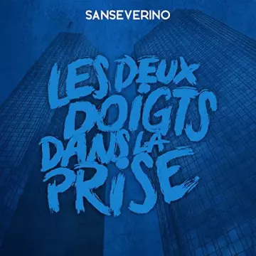 Sanseverino - Les deux doigts dans la prise [Albums]