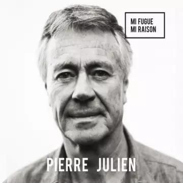 Pierre Julien - Mi fugue mi raison [Albums]