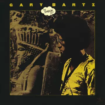 Gary Bartz - The Shadow Do!  [Albums]