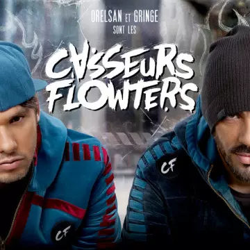 Casseurs Flowters - Orelsan et Gringe sont les Casseurs Flowters [Albums]