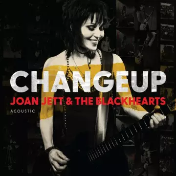 Joan Jett and the Blackhearts - Changeup  [Albums]