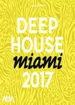 Deep House Miami 2017  [Albums]