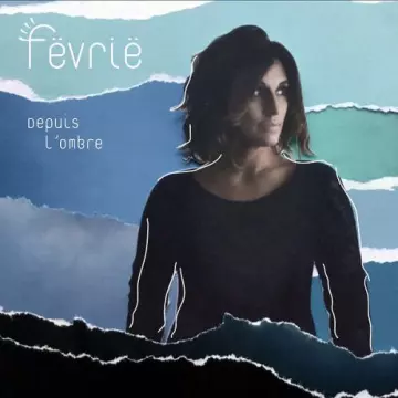 Fëvrië - Depuis l'ombre [Albums]