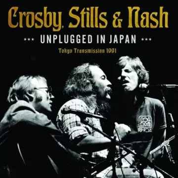 Crosby, Stills & Nash - Unplugged In Japan  [Albums]