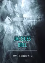 Jacques Brel - Mystic Moments  [Albums]