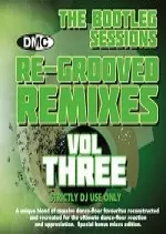 DMC Re-Grooved Remixes Volume Three (The Bootleg Sessions) 2017  [Albums]