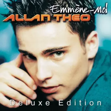 Allan Theo - Emmène-Moi (Deluxe edition)  [Albums]