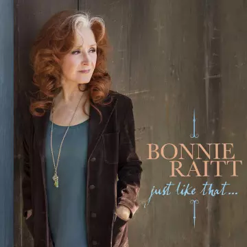 Bonnie Raitt - Just Like That  [Albums]