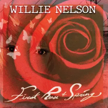 Willie Nelson - First Rose of Spring  [Albums]