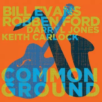 Robben Ford & Bill Evans - Common Ground [Albums]